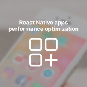 React Native App Optimization